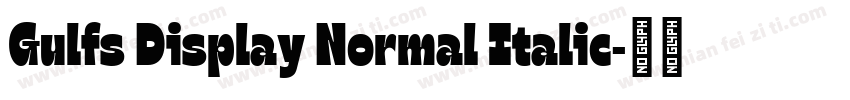 Gulfs Display Normal Italic字体转换